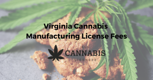 Virginia Cannabis Manufacturing License Fees