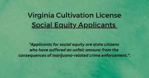 Virginia Cultivation License Social Equity Applicants